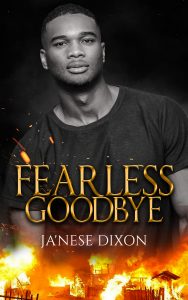 Fearless Goodbye | Ja'Nese Dixon | Short Story