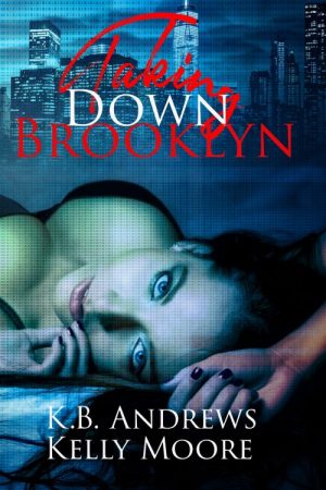Taking Down Brooklyn by Kelly Moore